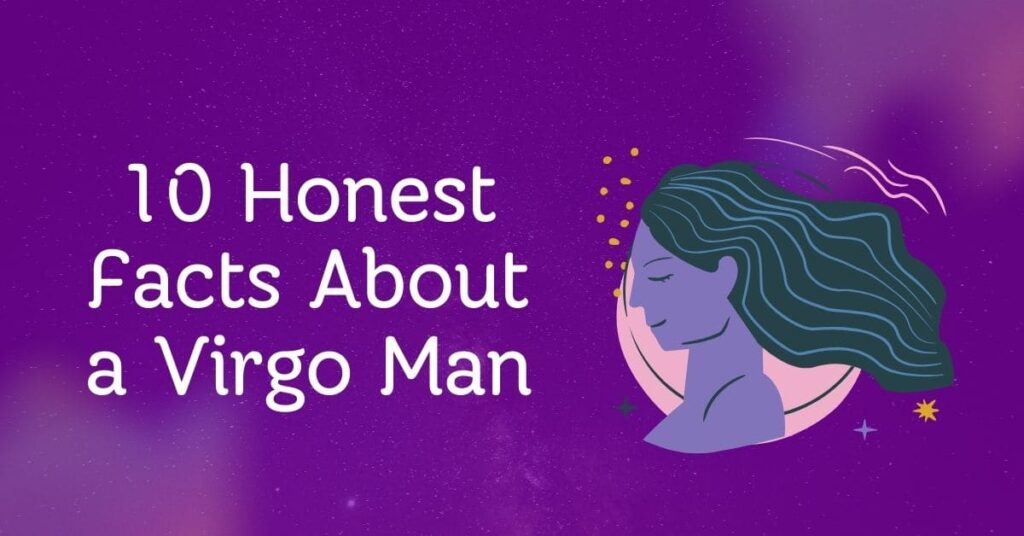 10 Honest Facts About a Virgo Man