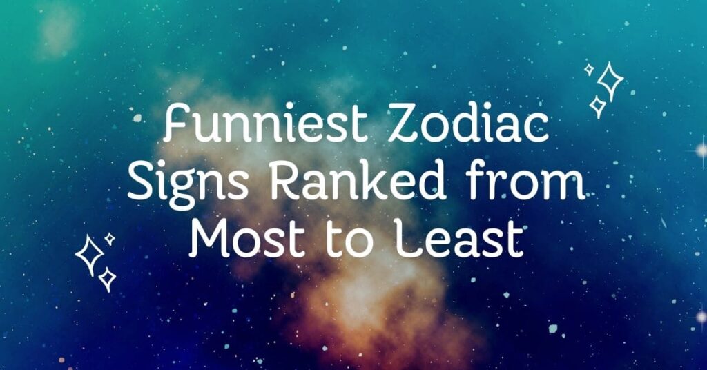 Funniest Zodiac Signs Ranked from Most to Least