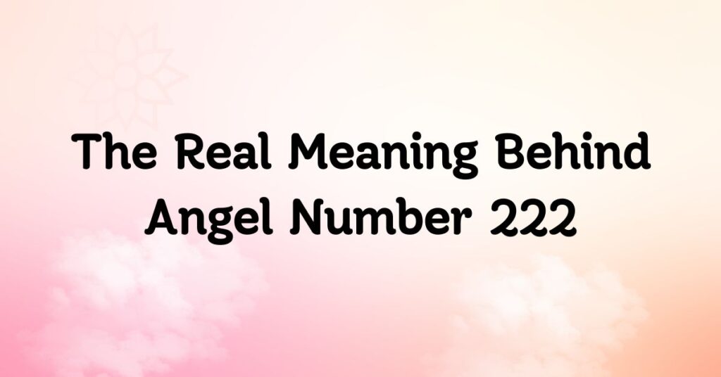 222 Angel Number Meaning