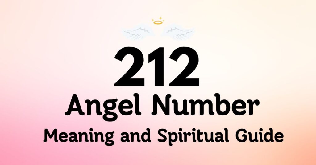 212 Angel Number Meaning and Spiritual Guide