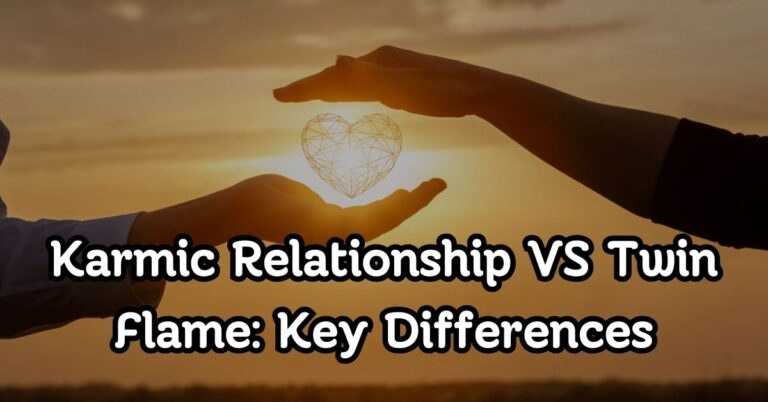 Karmic Relationship VS Twin Flame: Key Differences
