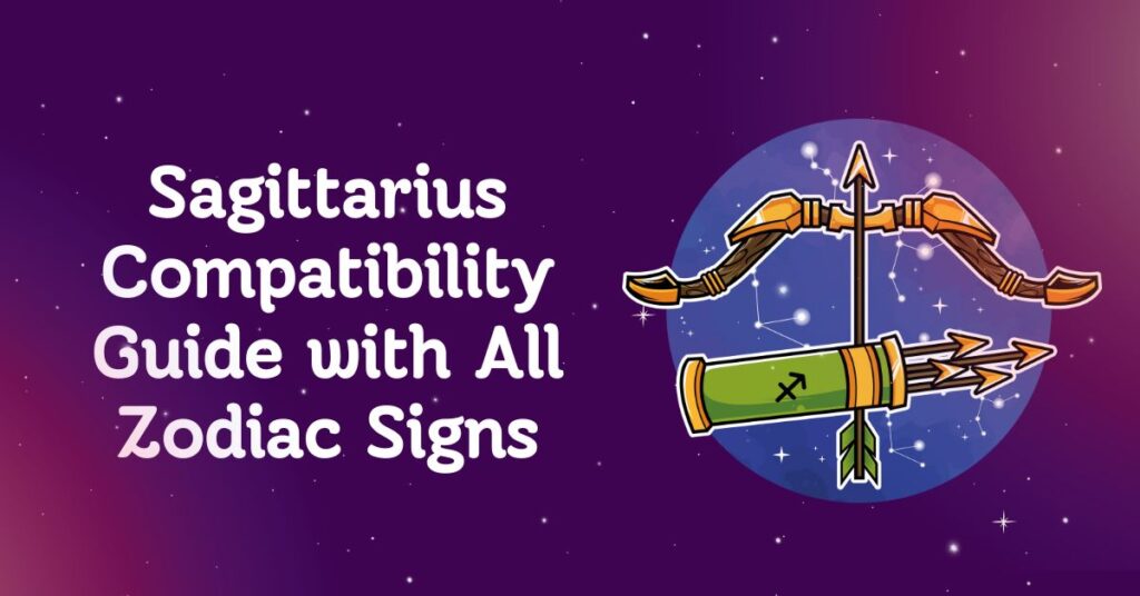 Sagittarius Compatibility Guide with All Zodiac Signs