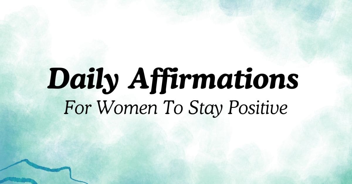 400+ Daily Affirmations For Women To Stay Positive - Born Under Stars