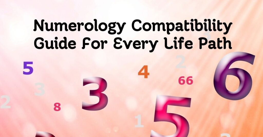 Numerology Compatibility Guide for Every Life Path