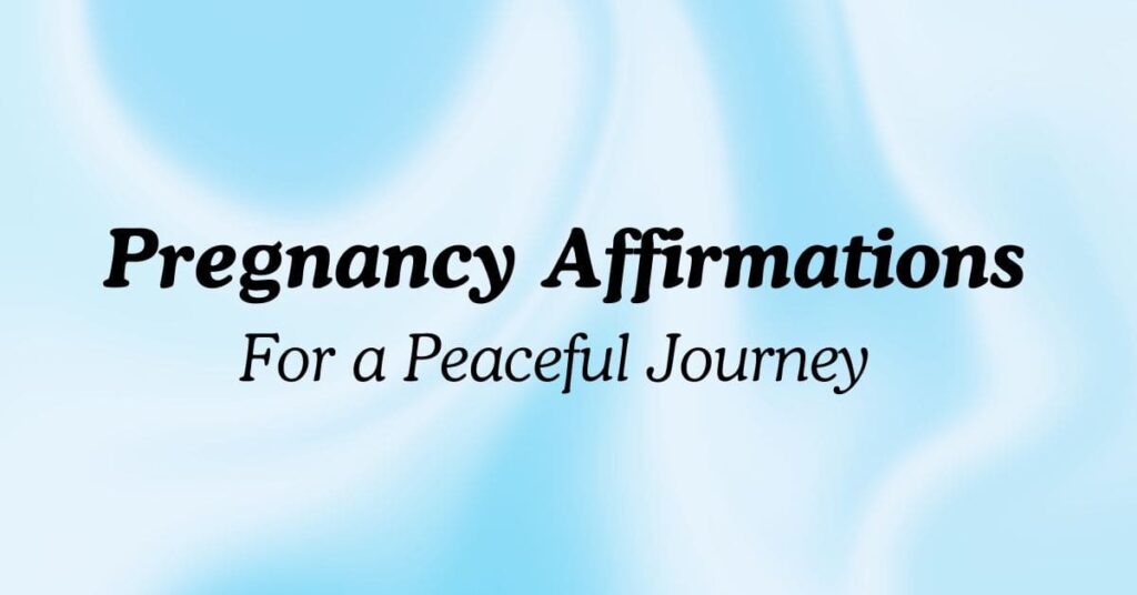 Pregnancy Affirmations for a Peaceful Journey