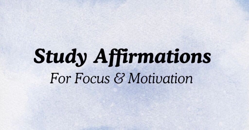 Study Affirmations For Focus & Motivation