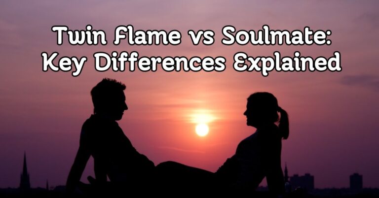 Twin Flame vs Soulmate: Key Differences Explained