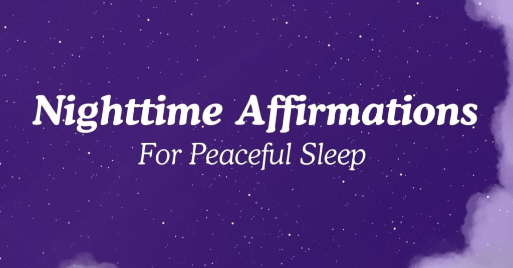 Nighttime Affirmations For Peaceful Sleep