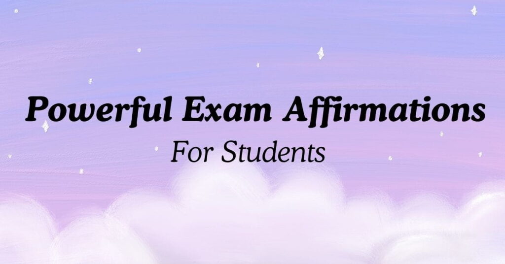 Powerful Exam Affirmations For Students