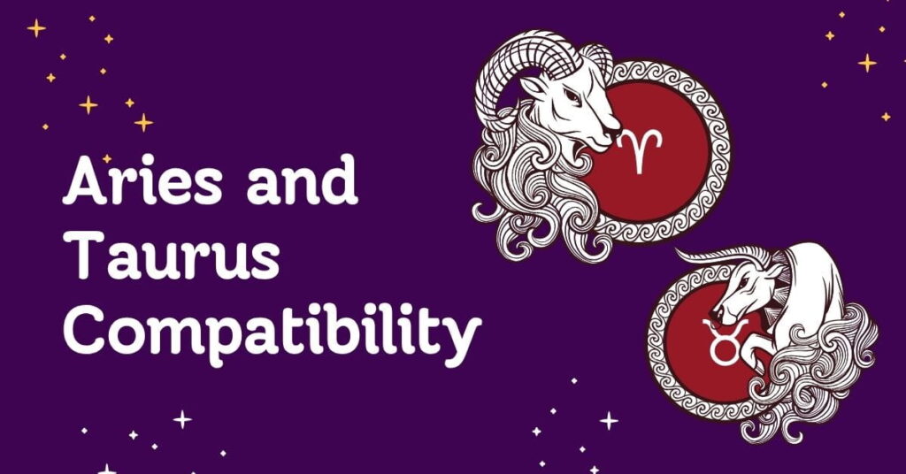 Aries and Taurus Compatibility