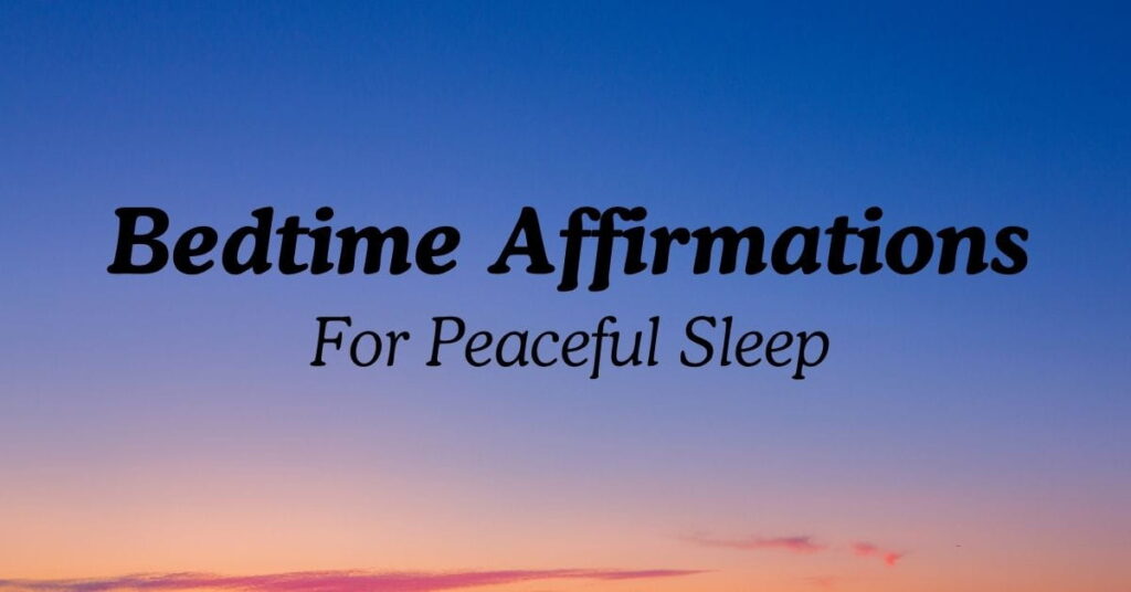 Bedtime Affirmations For Peaceful Sleep