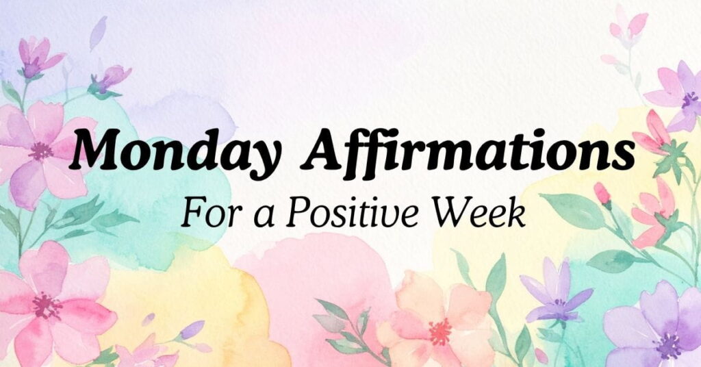Monday Affirmations For a Positive Week