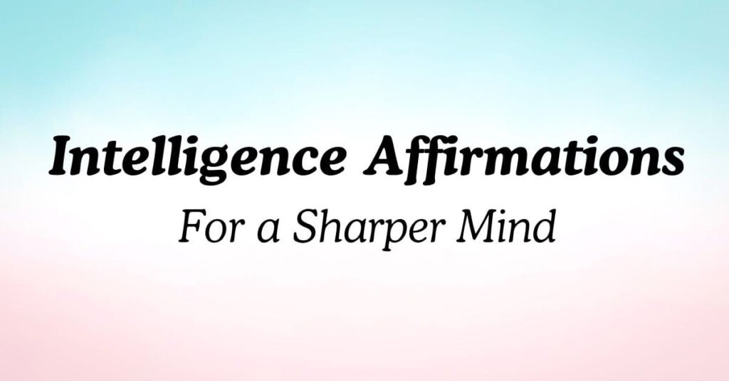 Intelligence Affirmations For a Sharper Mind
