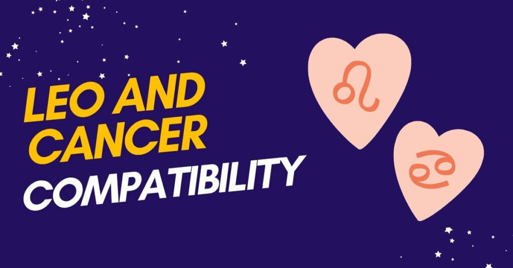 Leo and Cancer Compatibility Are They a Perfect Match
