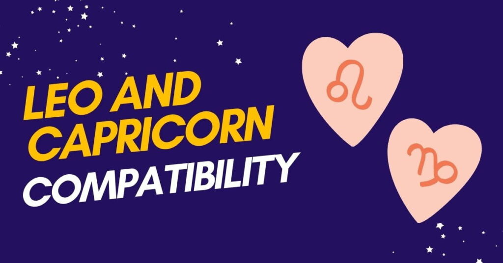 Leo and Capricorn Compatibility Love, Trust & Marriage