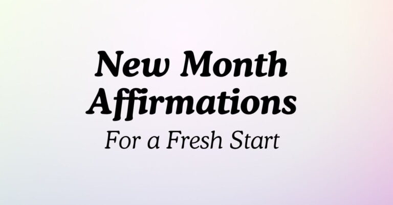 130+ New Month Affirmations for a Fresh Start