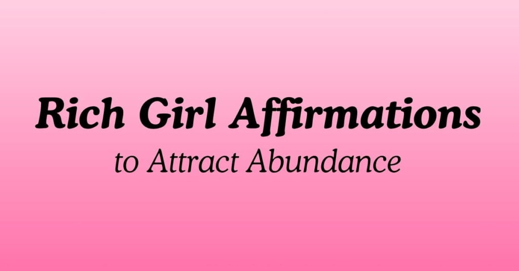 Rich Girl Affirmations to Attract Abundance