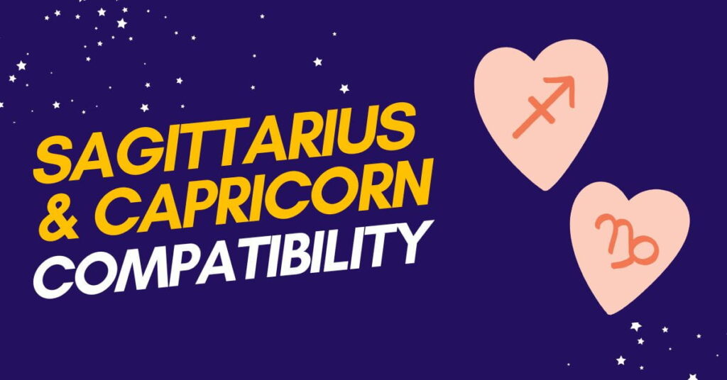 Sagittarius and Capricorn Compatibility Dating & Love