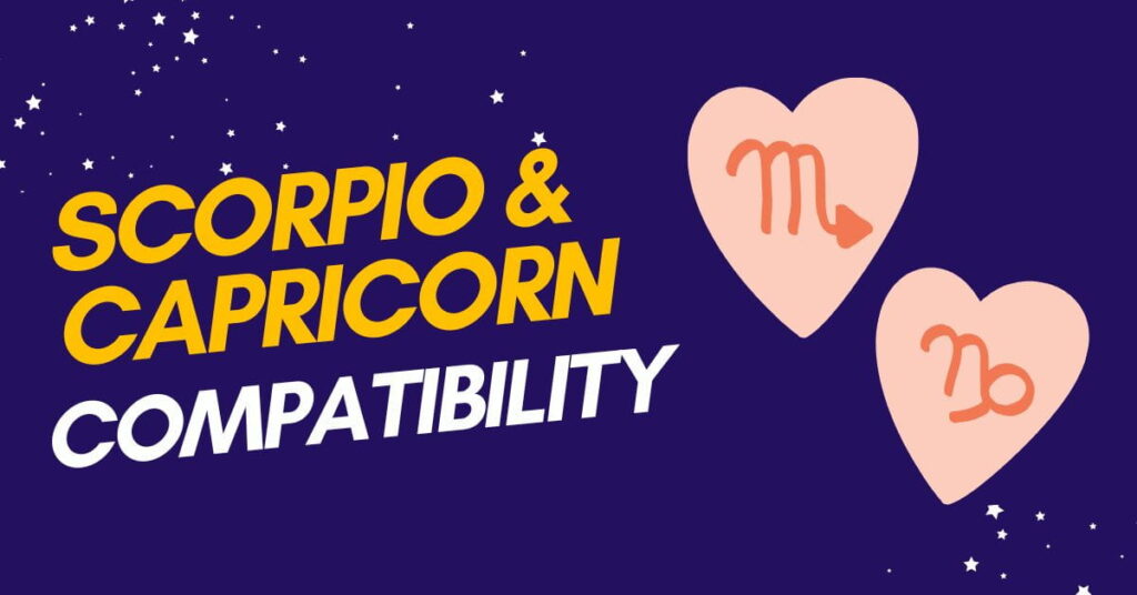 Scorpio and Capricorn Compatibility: Love and Marriage