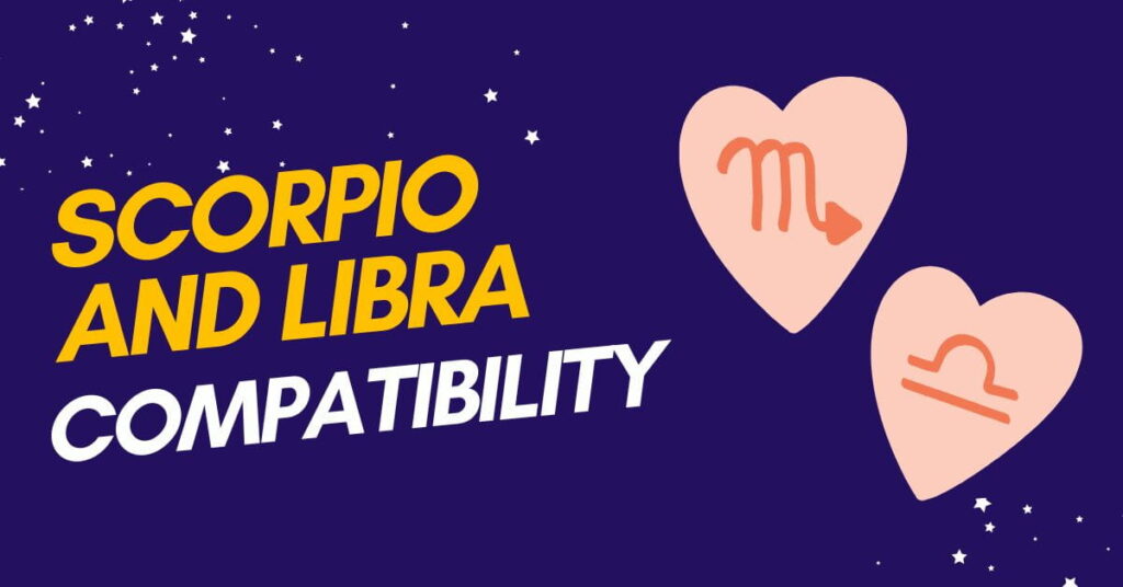 Scorpio and Libra Compatibility Love Match Explained