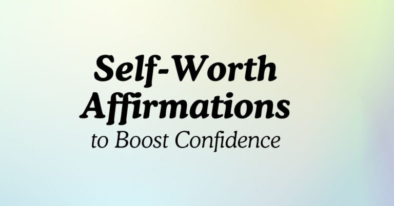130+ Self-Worth Affirmations to Boost Confidence