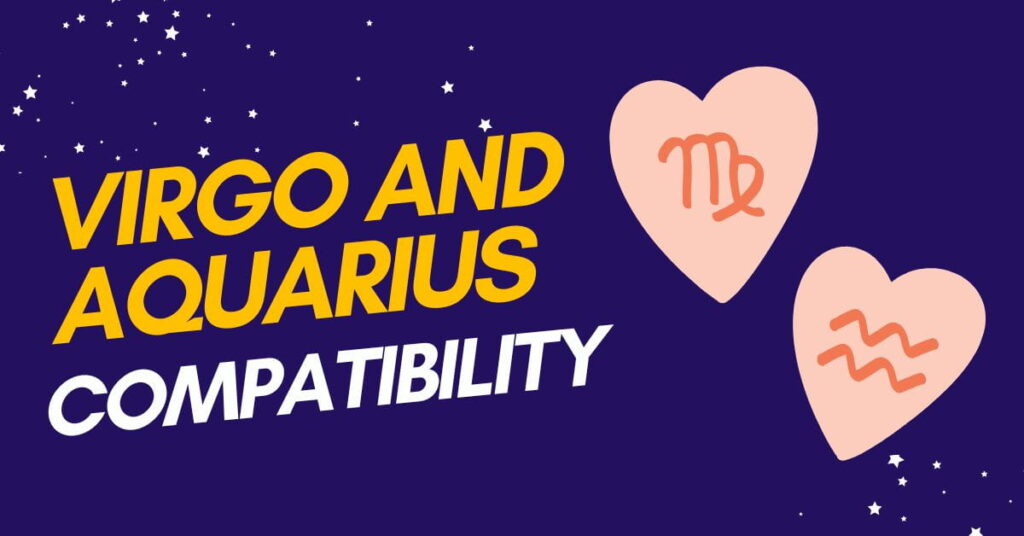 Virgo and Aquarius Compatibility: Love Match Guide