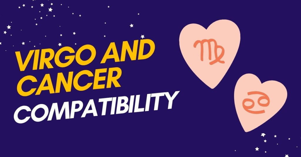 Virgo and Cancer Compatibility Love Match Guide