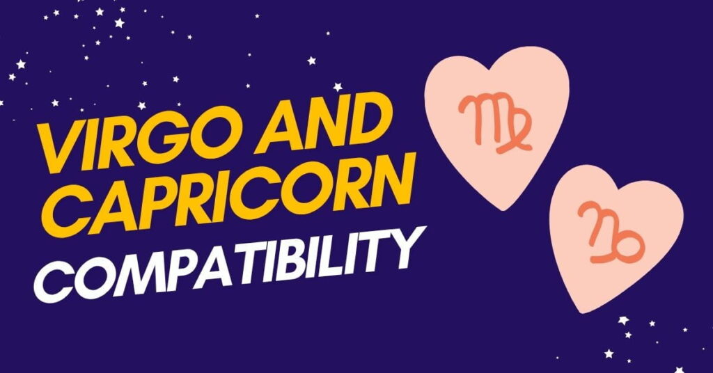 Virgo and Capricorn Compatibility A Complete Guide