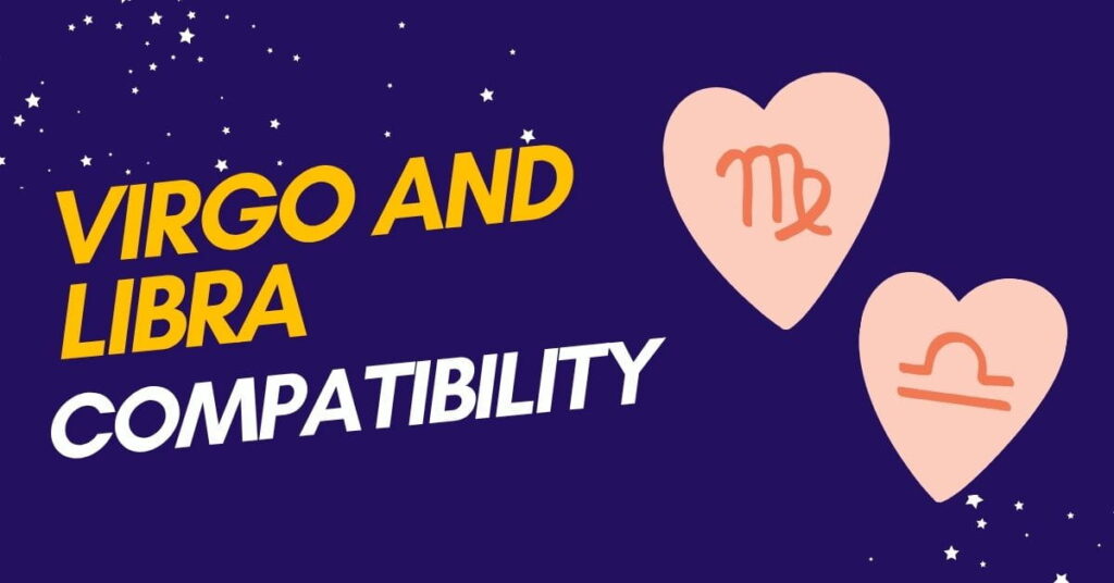 Virgo and Libra Compatibility A Complete Guide