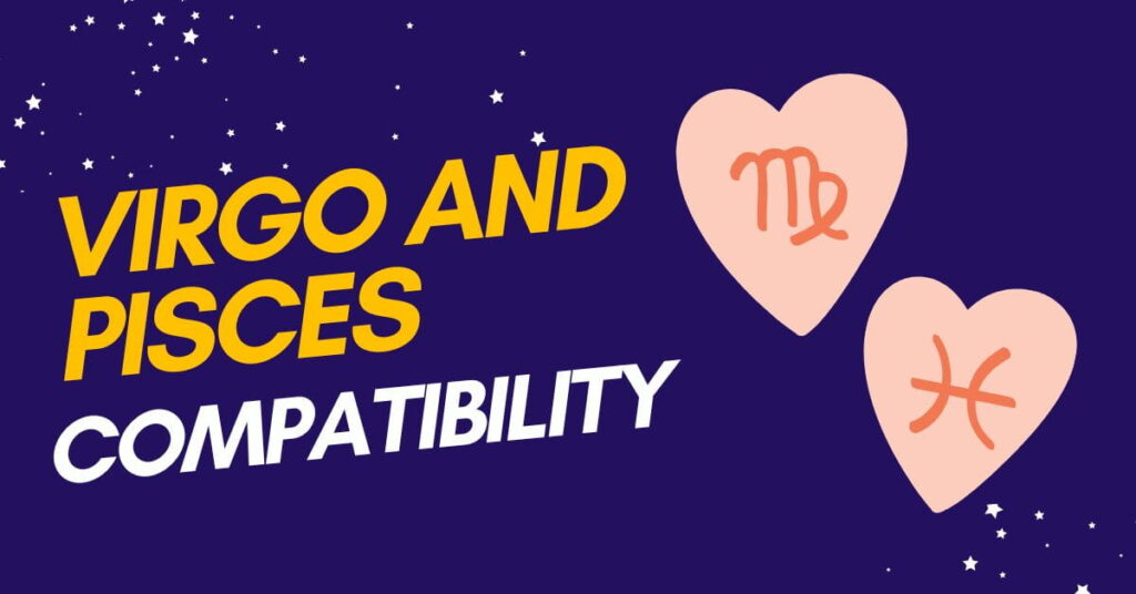 Virgo and Pisces Compatibility in Love and Marriage