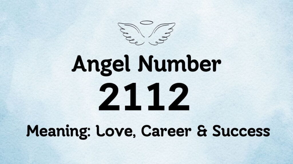 2112 Angel Number Meaning: Love, Career & Success