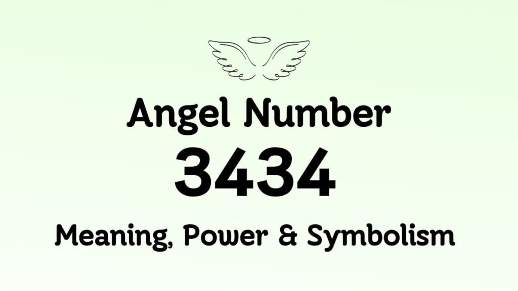 Angel Number 3434: Meaning, Power & Symbolism